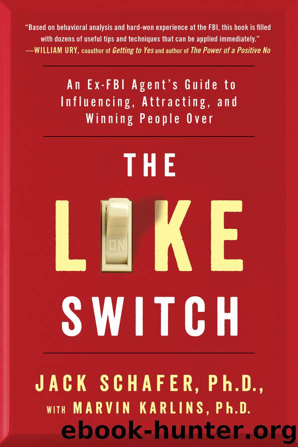 Like Switch : An Ex-fbi Agent's Guide to Influencing, Attracting, and Winning People over (9781476754505) by Schafer Jack; Karlins Marvin