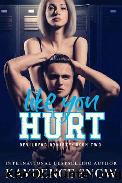 Like You Hurt: An Enemies to Lovers Romance (Devilbend Dynasty Book 2) by Kaydence Snow