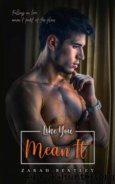 Like You Mean It: A Fake Dating Roommates Romance by Zarah Bentley