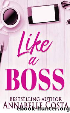 Like a Boss: A billionaire boss romance by Annabelle Costa
