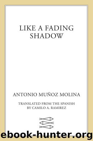 Like a Fading Shadow by Antonio Muñoz Molina