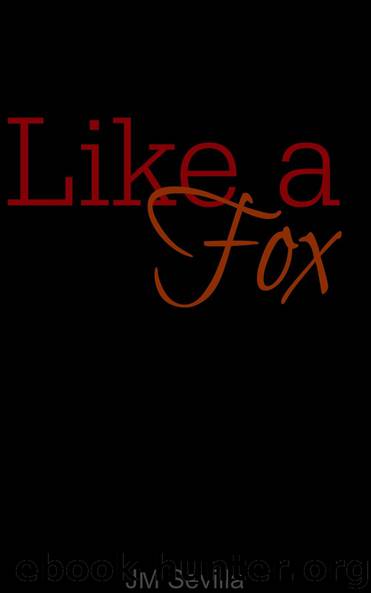 Like a Fox by J.M. Sevilla