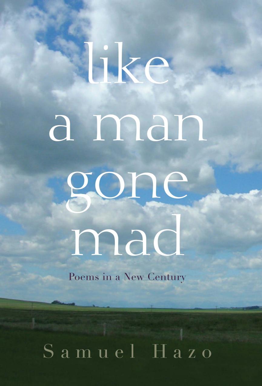 Like a Man Gone Mad : Poems in a New Century by Hazo Samuel(Author)