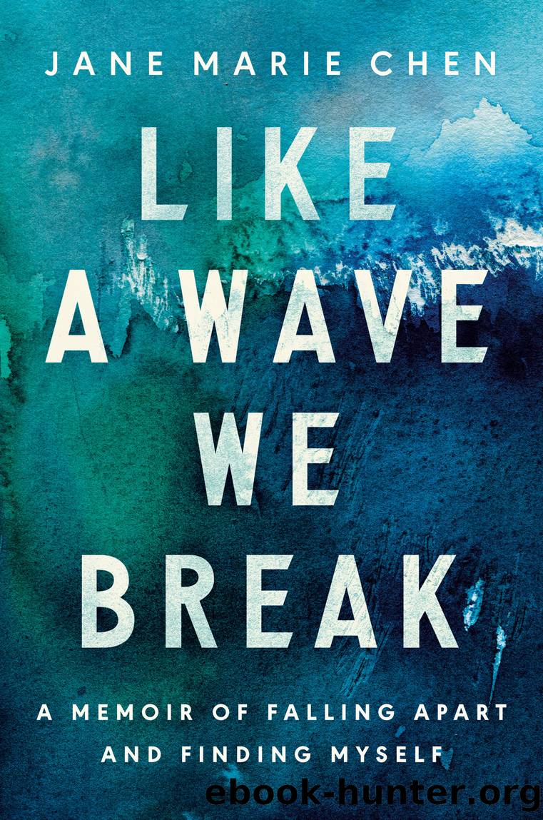 Like a Wave We Break by Jane Marie Chen