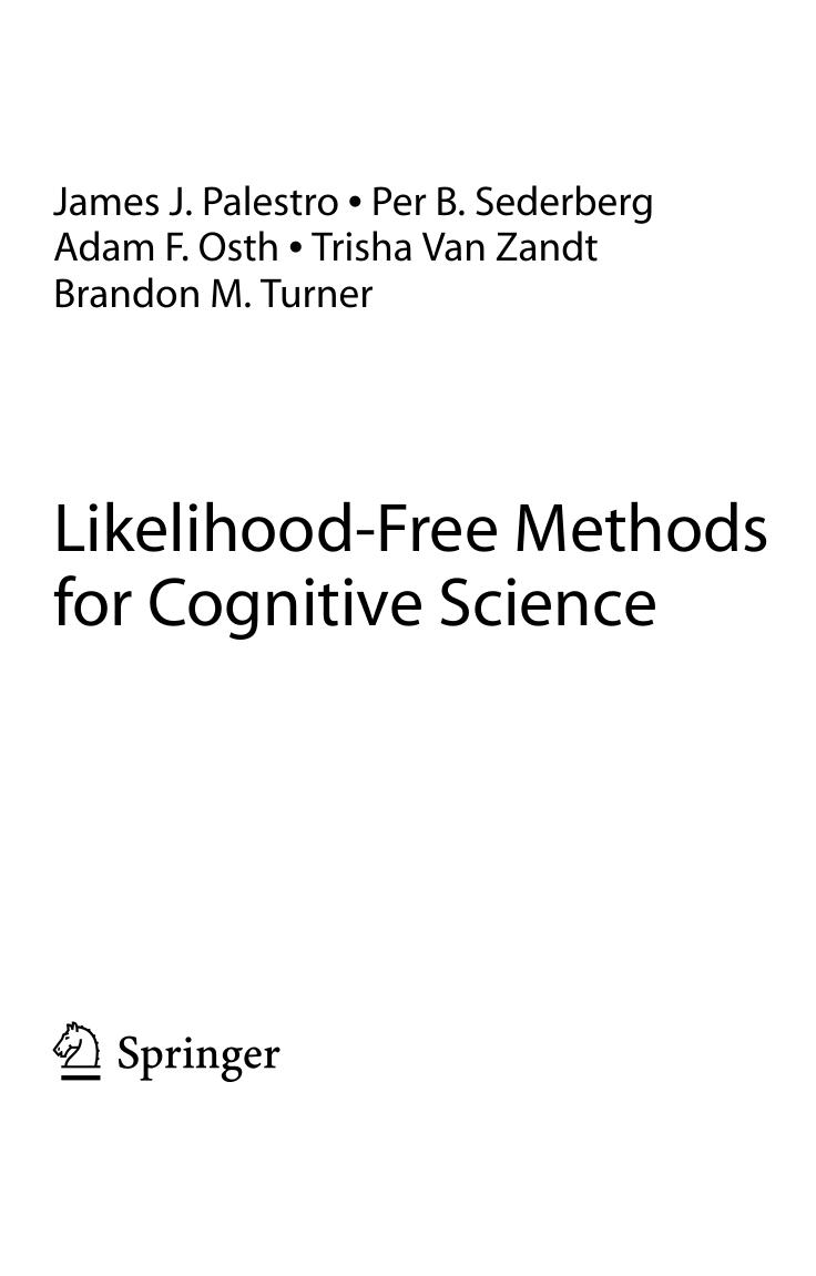 Likelihood-Free Methods for Cognitive Science by James J. Palestro Per B. Sederberg Adam F. Osth Trisha Van Zandt Brandon M. Turner
