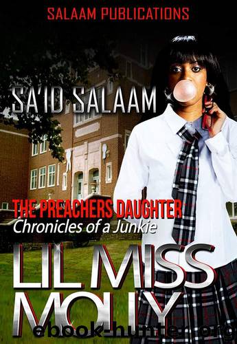 Lil Miss Molly (chronicles of a junkie Book 3) by Sa'id Salaam