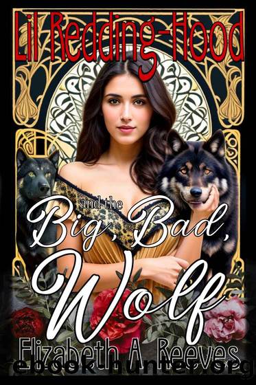 Lil Redding-Hood and the Big, Bad, Wolf by Elizabeth A. Reeves