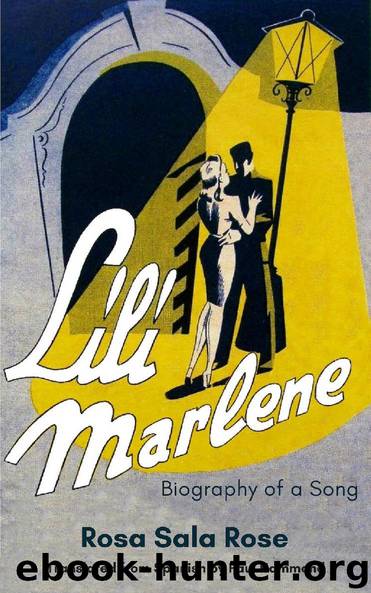 Lili Marlene: The Biography of a Song by Rosa Sala Rose