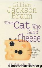 Lilian Jackson Braun - Cat 18 Who Said Cheese by Cat 18 Who Said Cheese