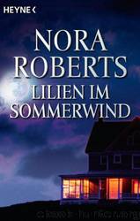 Lilien im Sommerwind by Roberts Nora