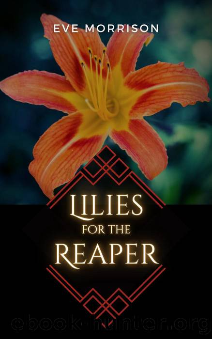 Lilies for the Reaper by Eve Morrison