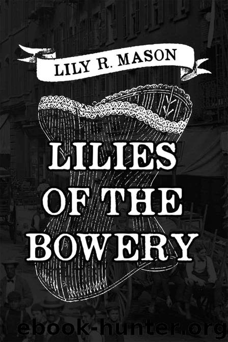 Lilies of the Bowery by Lily R. Mason
