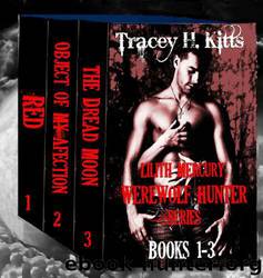 Lilith Mercury, Werewolf Hunter Series (Boxed Set, Books 1-3) by Tracey H. Kitts