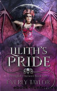 Lilith's Pride (Wrongfully Damned Book 1) by Everly Taylor