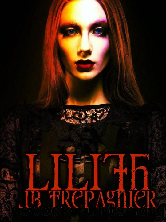 Lilith: A Dark Paranormal Romance by JB Trepagnier