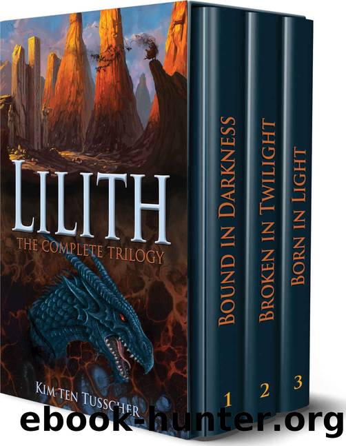 Lilith: The Complete Trilogy by Kim ten Tusscher