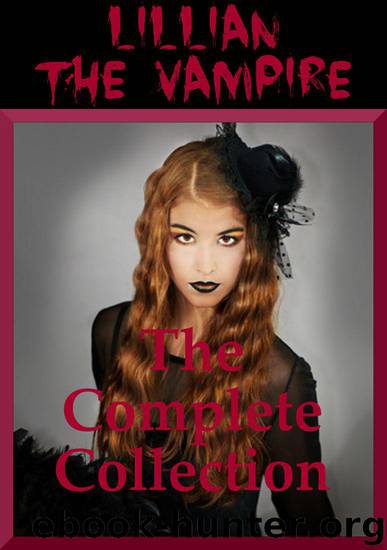 Lillian the Vampire The Complete Collection by Alice Marcs