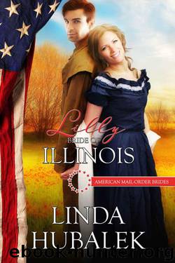 Lilly: Bride of Illinois (American Mail-Order Bride 21) by Linda K. Hubalek