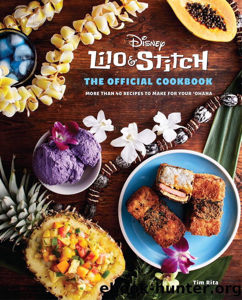 Lilo and Stitch: The Official Cookbook: 50 Recipes to Make for Your 'Ohana by Tim Rita