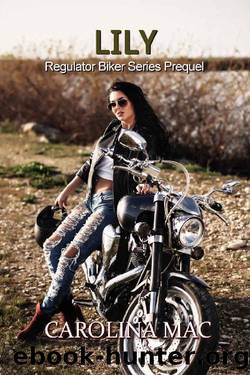 Lily (The Regulators Biker Series Book 0) by Carolina Mac