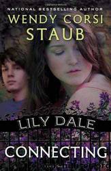 Lily Dale: Connecting by Wendy Corsi Staub
