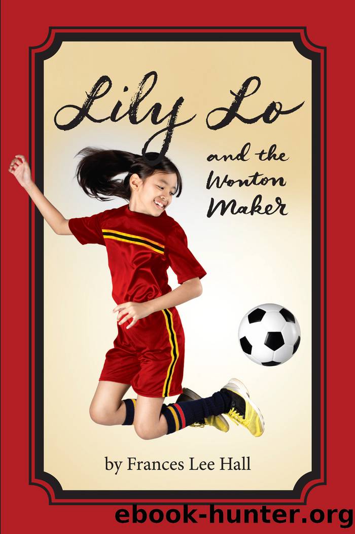 Lily Lo and the Wonton Maker by Frances Lee Hall