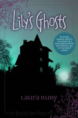 Lily's Ghosts by Laura Ruby