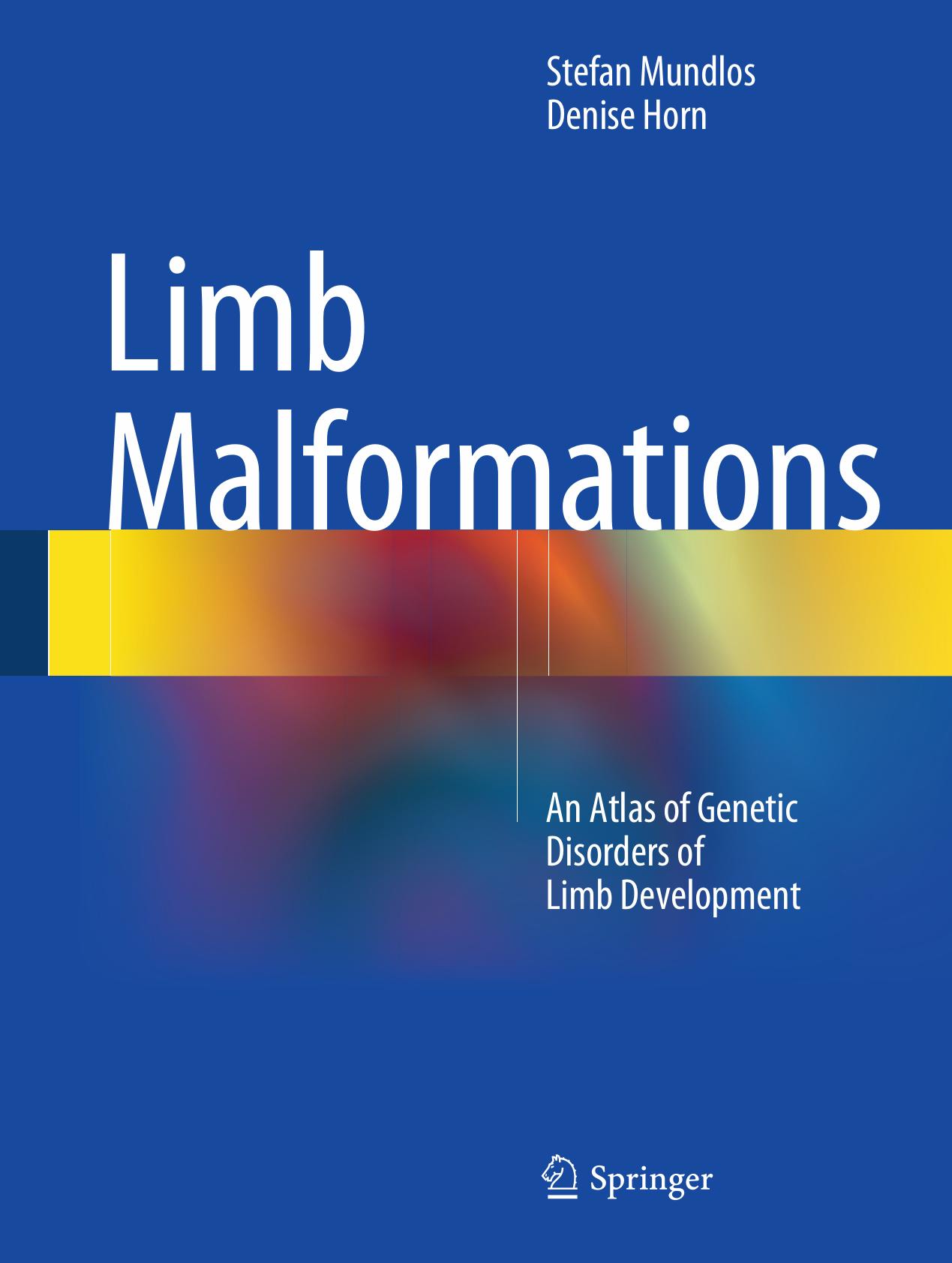 Limb Malformations: An Atlas of Genetic Disorders of Limb Development by Unknow