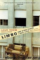 Limbo, and Other Places I Have Lived_Short Stories by Lily Tuck