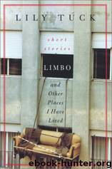 Limbo, and Other Places I Have Lived_Stories by Lily Tuck