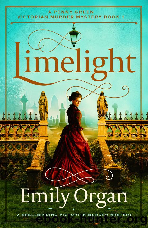Limelight: A spellbinding Victorian murder mystery (A Penny Green Victorian Mystery Book 1) by Emily Organ