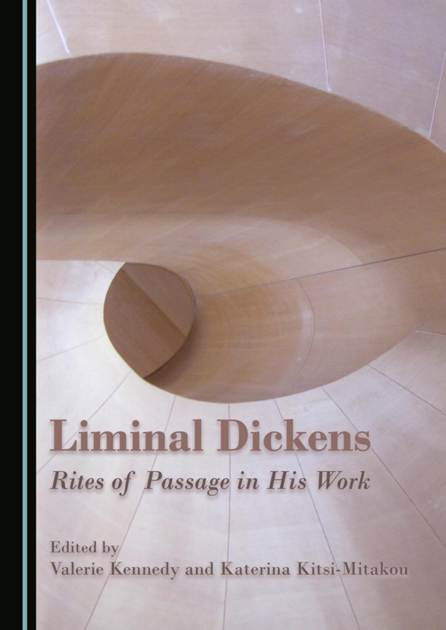 Liminal Dickens: Rites of Passage in His Work by Valerie Kennedy (editor) Katerina Kitsi-Mitakou (editor)