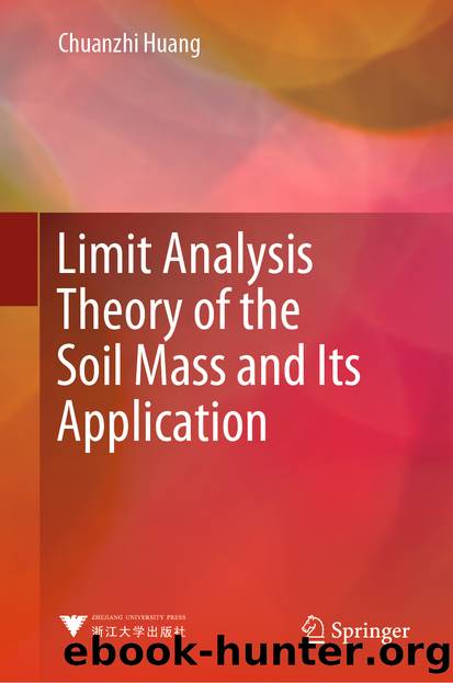Limit Analysis Theory of the Soil Mass and Its Application by Chuanzhi Huang