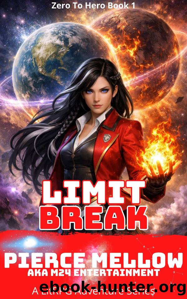 Limit Break Zero To Hero Book 1: A LitRPG Adventure Series by Pierce Mellow