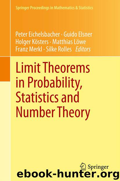 Limit Theorems in Probability, Statistics and Number Theory by Peter Eichelsbacher Guido Elsner Holger Kösters Matthias Löwe Franz Merkl & Silke Rolles