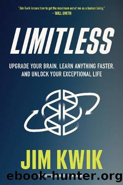 Limitless ,, Upgrade Your Brain, Learn Anything Faster, and Unlock Your Exceptional Life by Jim Kwik