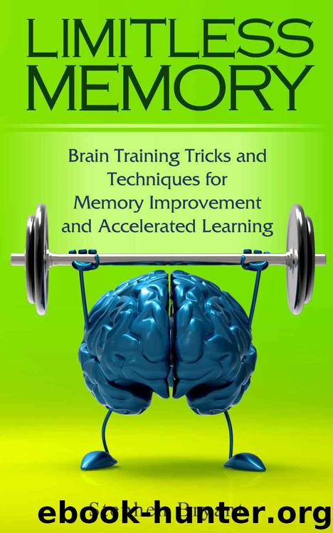 Limitless Memory: Brain Training Tricks and Techniques for Memory Improvement and Accelerated Learning (memory, brain, memory improvement, increase memory, learn more, human brain, brain training) by Stephen Bryant