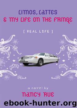 Limos, Lattes and My Life on the Fringe by Nancy N. Rue