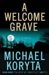 Lincoln Perry 03 - A Welcome Grave by Michael Koryta