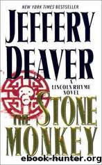 Lincoln Rhyme - 04 - The Stone Monkey by Jeffery Deaver