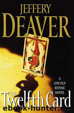 Lincoln Rhyme 06 - The Twelfth Card by Jeffery Deaver