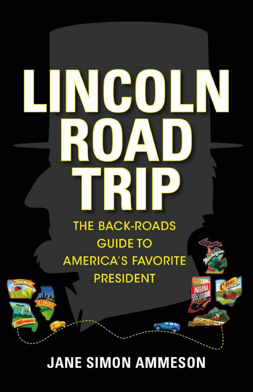 Lincoln Road Trip by Jane Simon Ammeson
