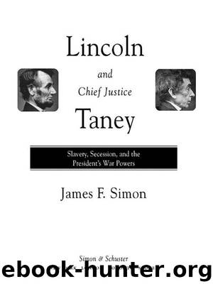 Lincoln and Chief Justice Taney by James F. Simon