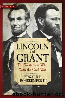 Lincoln and Grant by Edward H. Bonekemper III