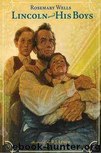 Lincoln and His Boys by Rosemary Wells