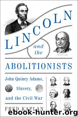 Lincoln and the Abolitionists by Fred Kaplan