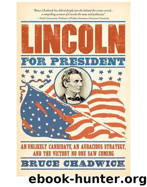 Lincoln for President by Bruce Chadwick Chadwick