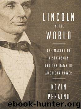 Lincoln in the World by Peraino Kevin