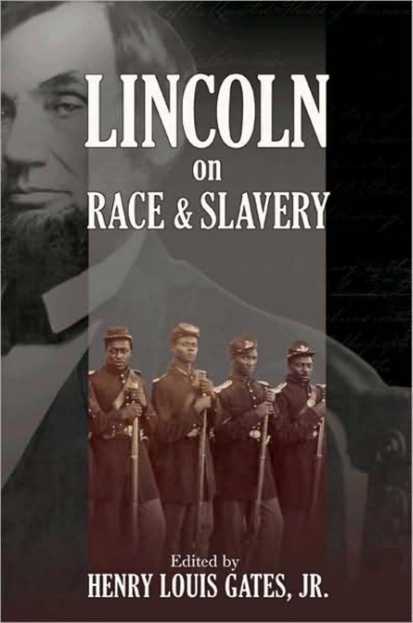Lincoln on Race and Slavery by Henry Louis Gates Jr. Henry Louis Gates Jr. Donald Yacovone