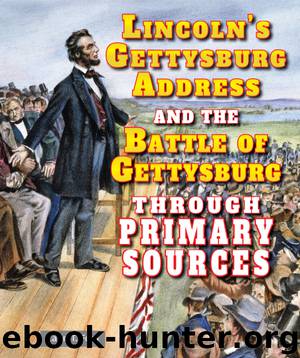 Lincoln's Gettysburg Address and the Battle of Gettysburg Through Primary Sources by Carin T. Ford